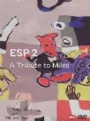 Esp2 - A Tribute To Miles  - Holzman Adam  Tast/robert Irving Iii, Adam Holzman, David Mcmurray, Randy Hall, Mino Cinelu, Victor Balley, Ricky Wellman