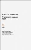 Nietzsche Friedrich - Frammenti 1884